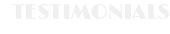TESTIMONIALS